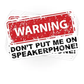 Don't Put Me On Speakerphone sticker