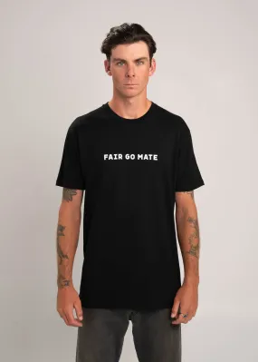 Fair Go Mate T-Shirt