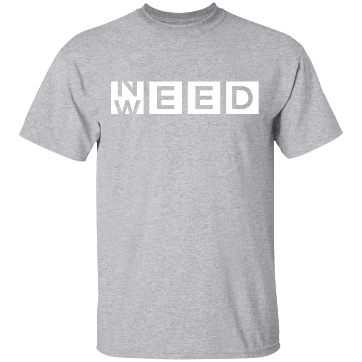 Need Weed T-Shirt