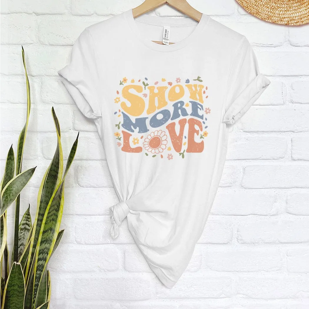 Show More Love Graphic T-Shirt - TY163