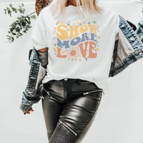 Show More Love Graphic T-Shirt - TY163