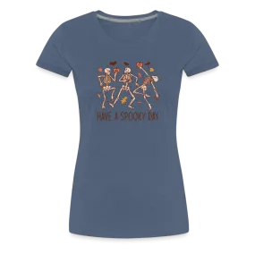 Women's 'Have a Spooky Day' Dancing Skeletons Premium Tee: Bone-Jiggling Style for the Halloween Enthusiast